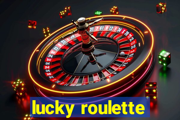 lucky roulette