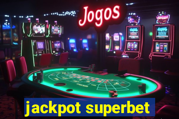 jackpot superbet