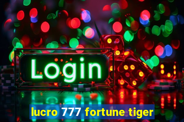 lucro 777 fortune tiger