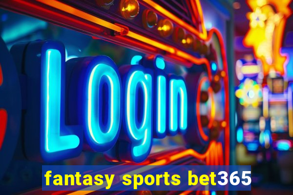 fantasy sports bet365