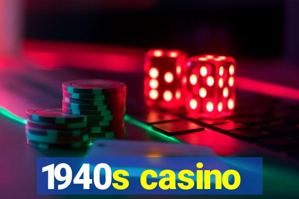 1940s casino