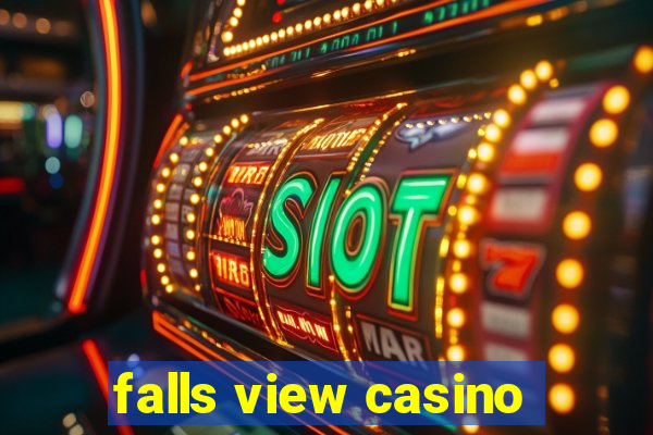 falls view casino