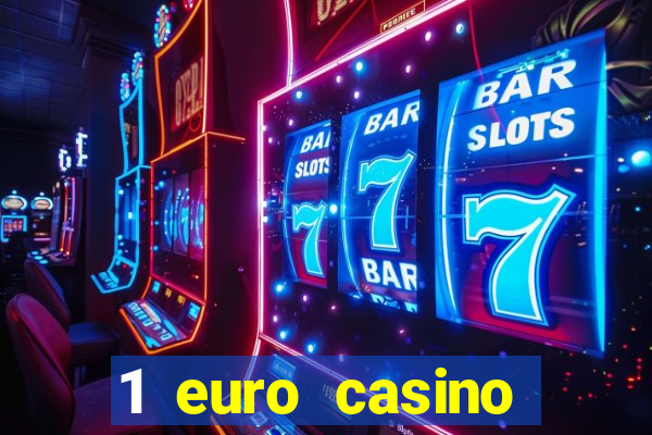 1 euro casino bonus10 euro casino