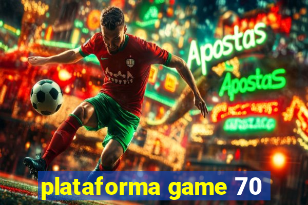 plataforma game 70