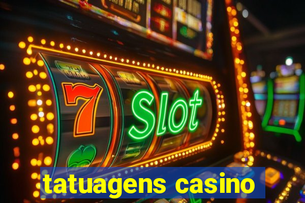 tatuagens casino