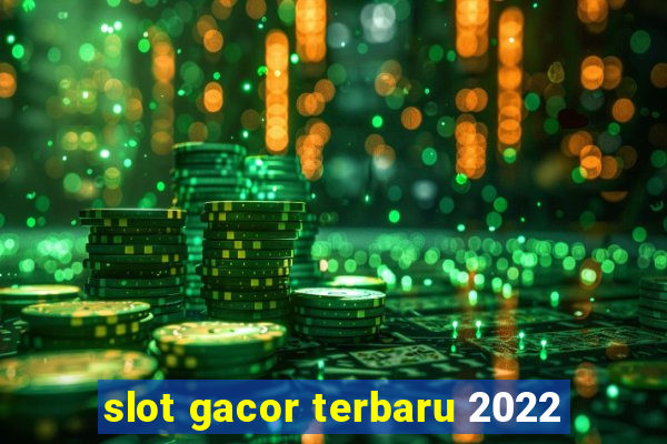 slot gacor terbaru 2022