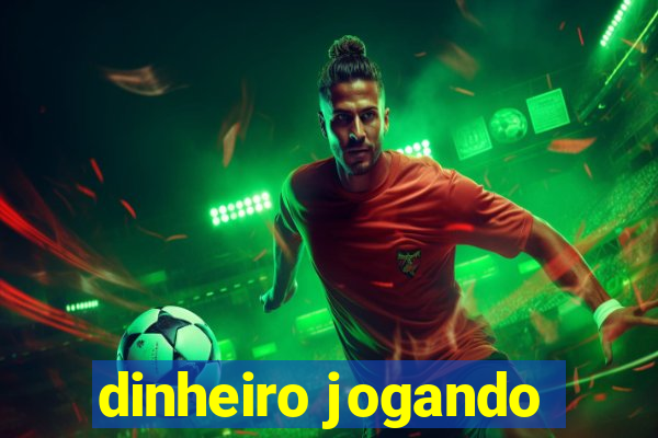 dinheiro jogando