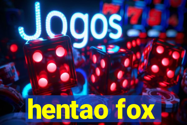 hentao fox