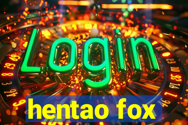 hentao fox