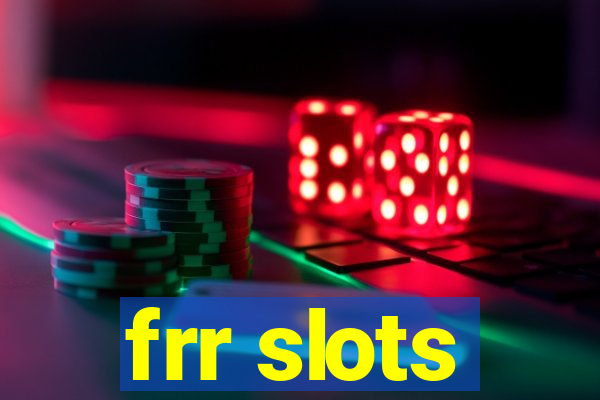 frr slots