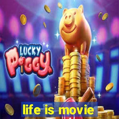 life is movie