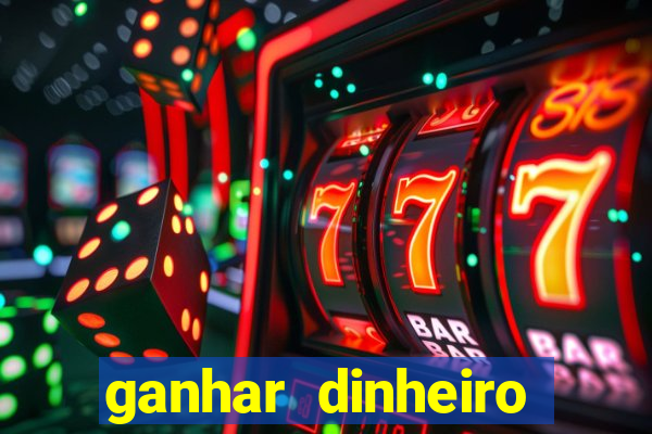 ganhar dinheiro real jogando