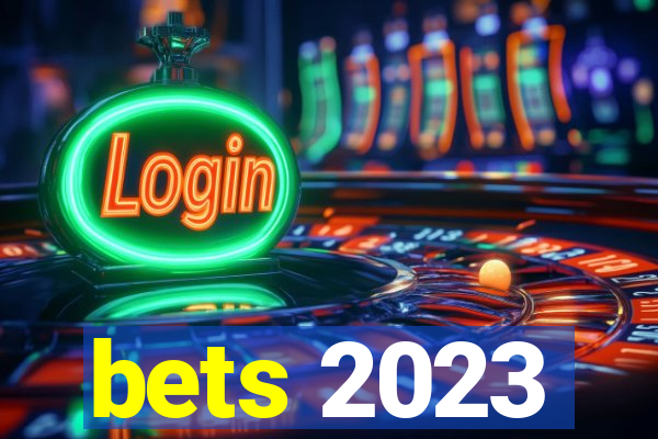 bets 2023