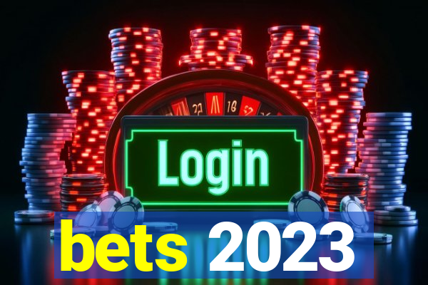 bets 2023