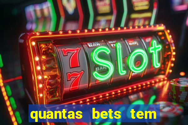 quantas bets tem no brasil