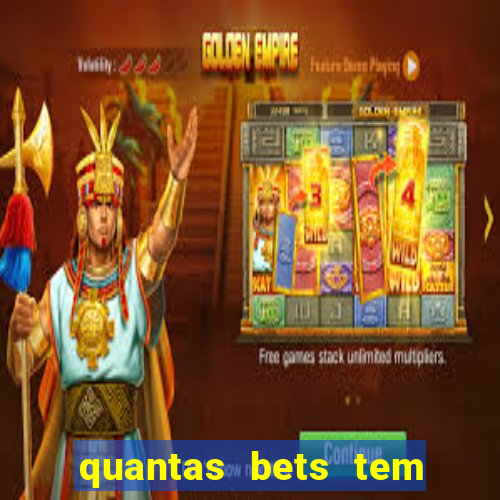 quantas bets tem no brasil