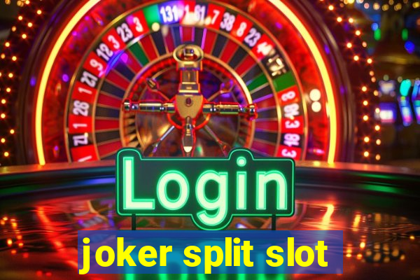 joker split slot