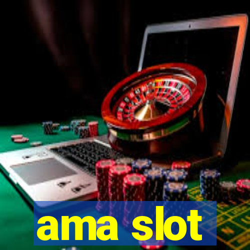 ama slot