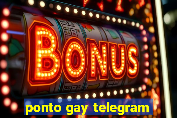 ponto gay telegram