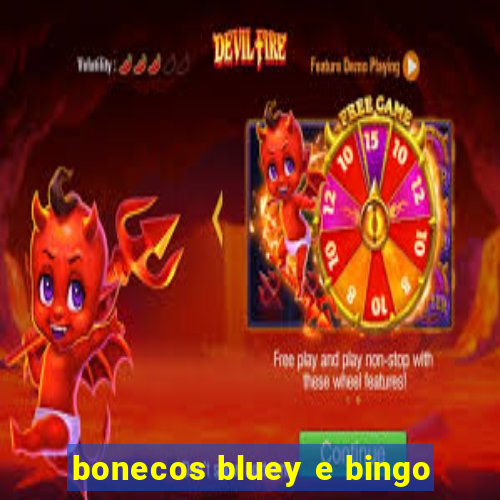 bonecos bluey e bingo