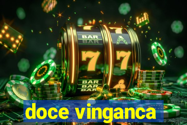 doce vinganca