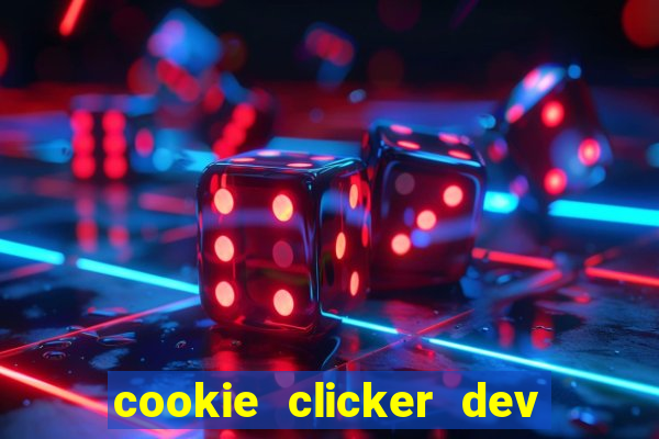 cookie clicker dev tools hack