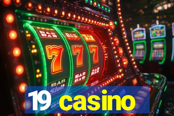 19 casino