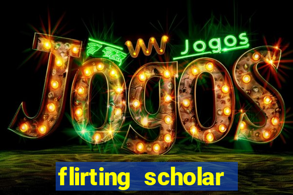 flirting scholar slot demo