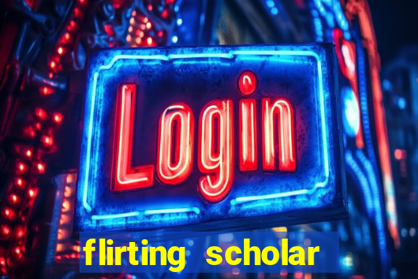 flirting scholar slot demo