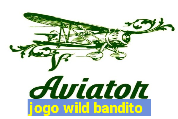 jogo wild bandito