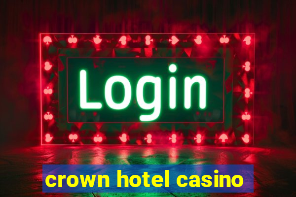 crown hotel casino