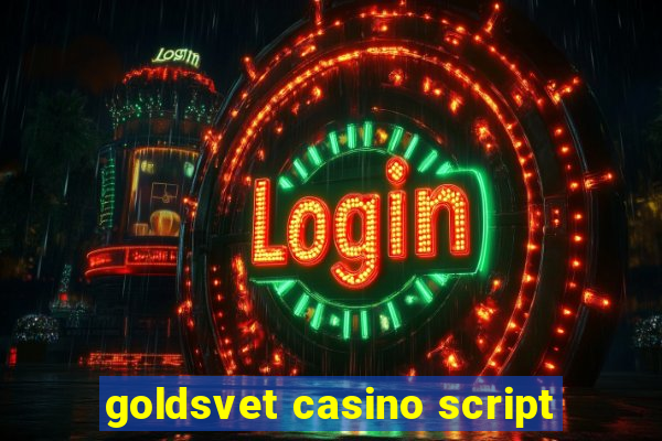 goldsvet casino script