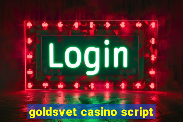 goldsvet casino script