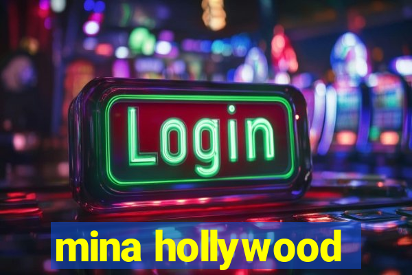 mina hollywood