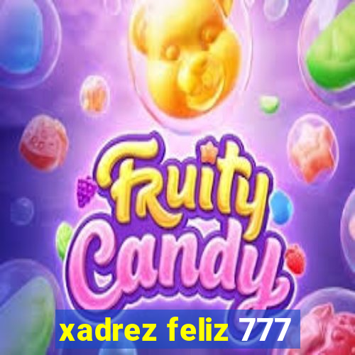 xadrez feliz 777