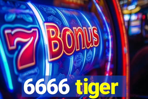 6666 tiger