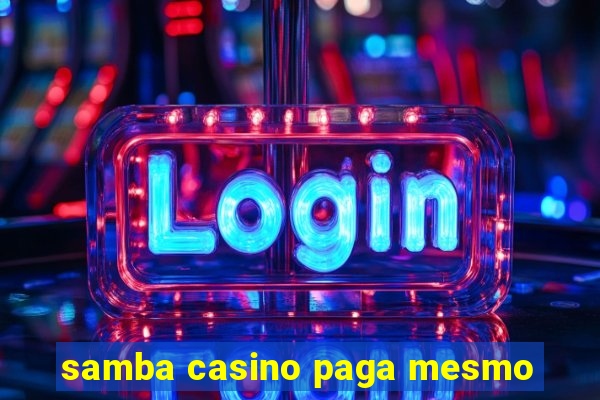 samba casino paga mesmo