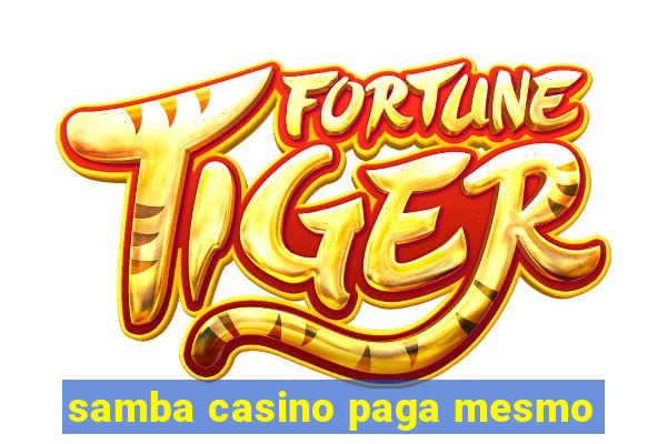 samba casino paga mesmo