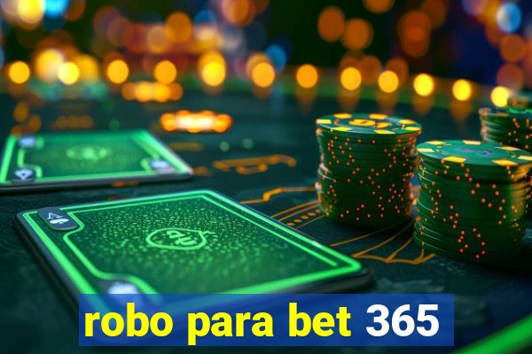 robo para bet 365