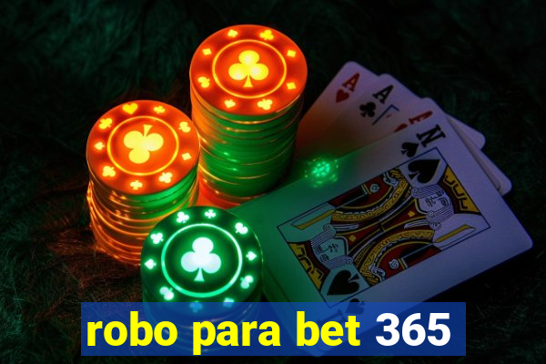 robo para bet 365