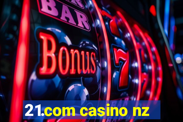 21.com casino nz