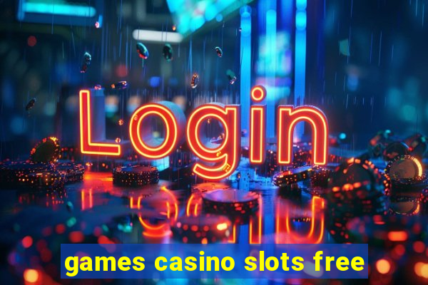 games casino slots free