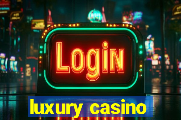 luxury casino