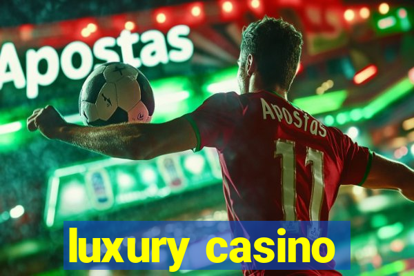 luxury casino