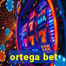 ortega bet