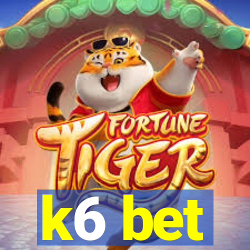 k6 bet