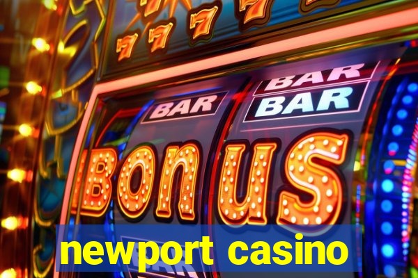 newport casino