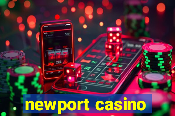 newport casino