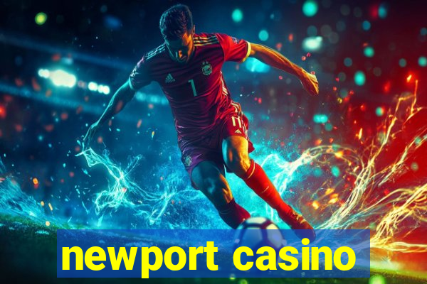 newport casino