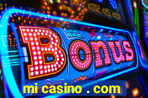 mi casino . com